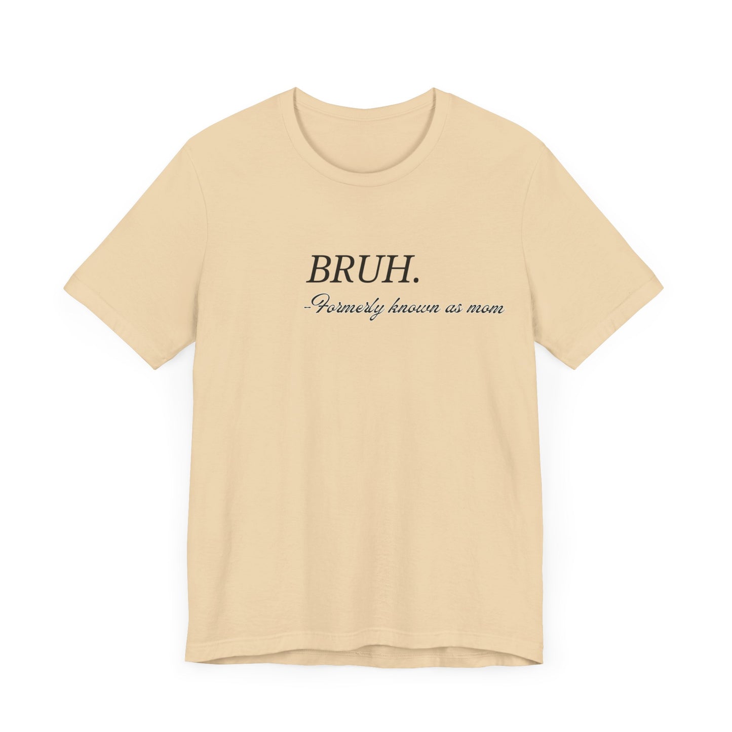 Brah. Formerly known as mom tee