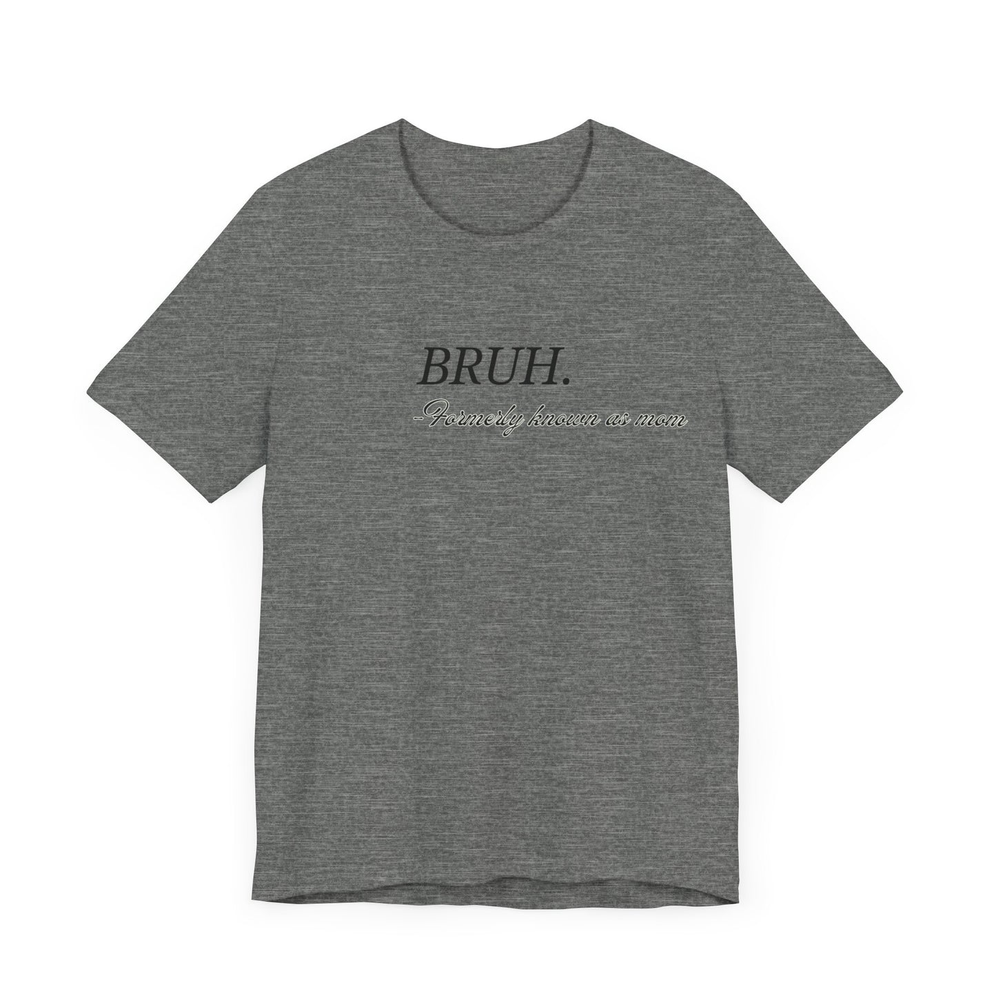 Brah. Formerly known as mom tee