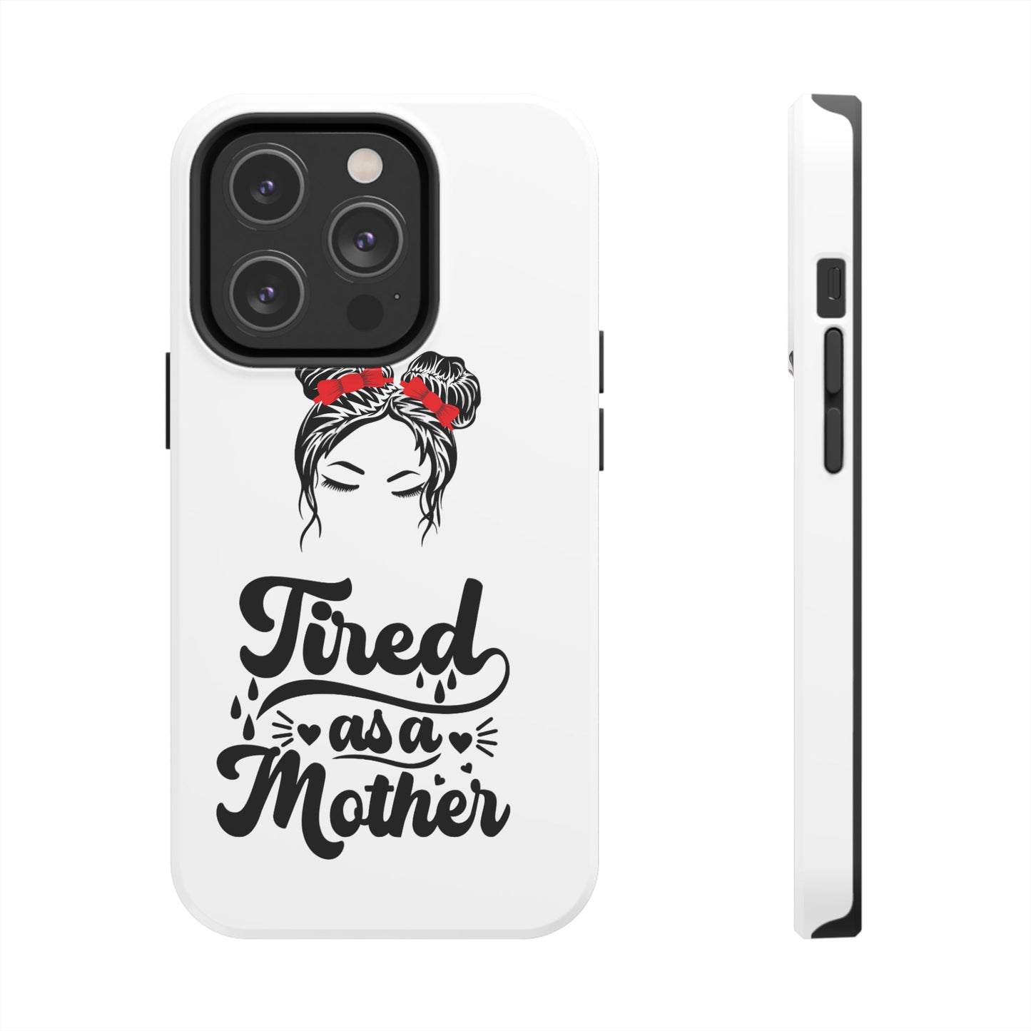 Tired As A Mother Tough Phone Cases