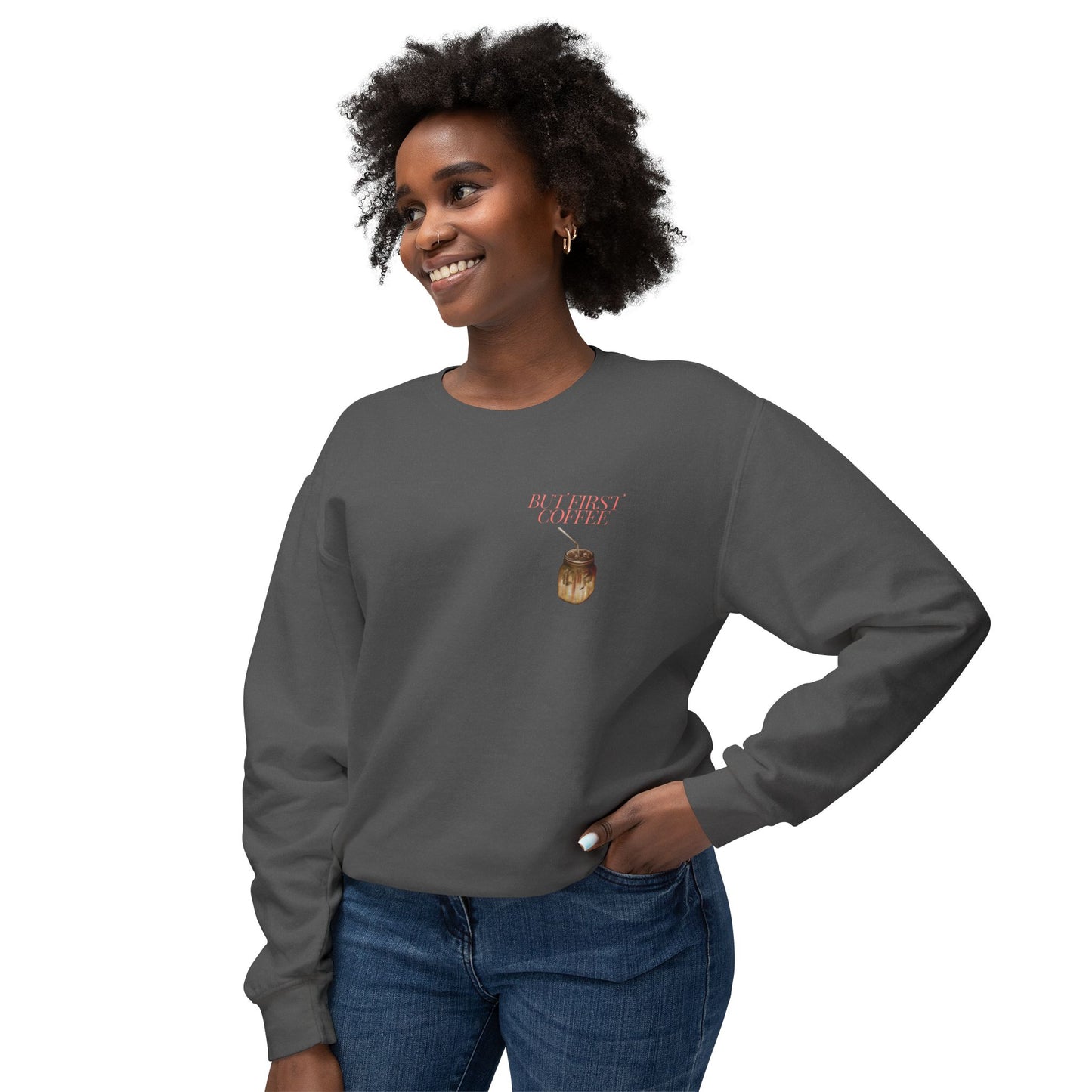 But First Coffee Crewneck Sweatshirt