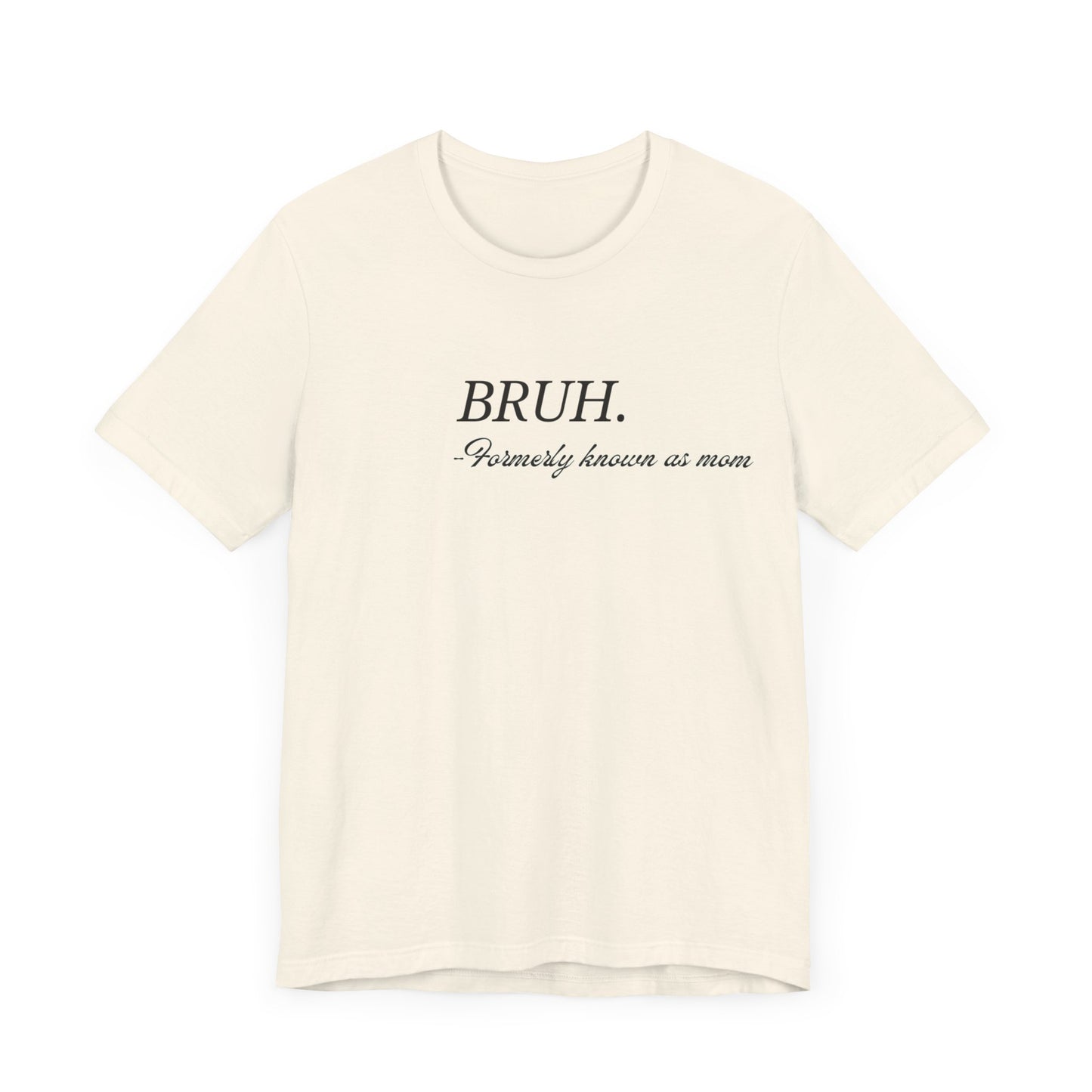 Brah. Formerly known as mom tee