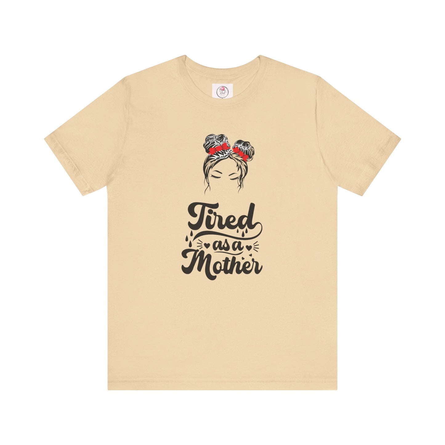 Tired As a Mother Short Sleeve Tee