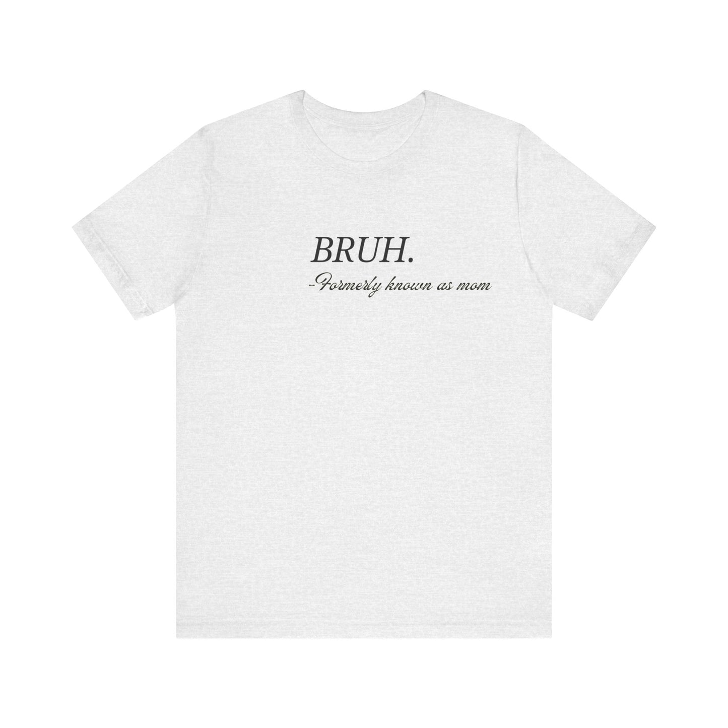 Brah. Formerly known as mom tee