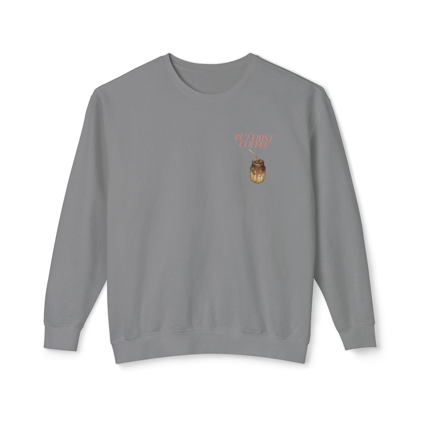 But First Coffee Crewneck Sweatshirt