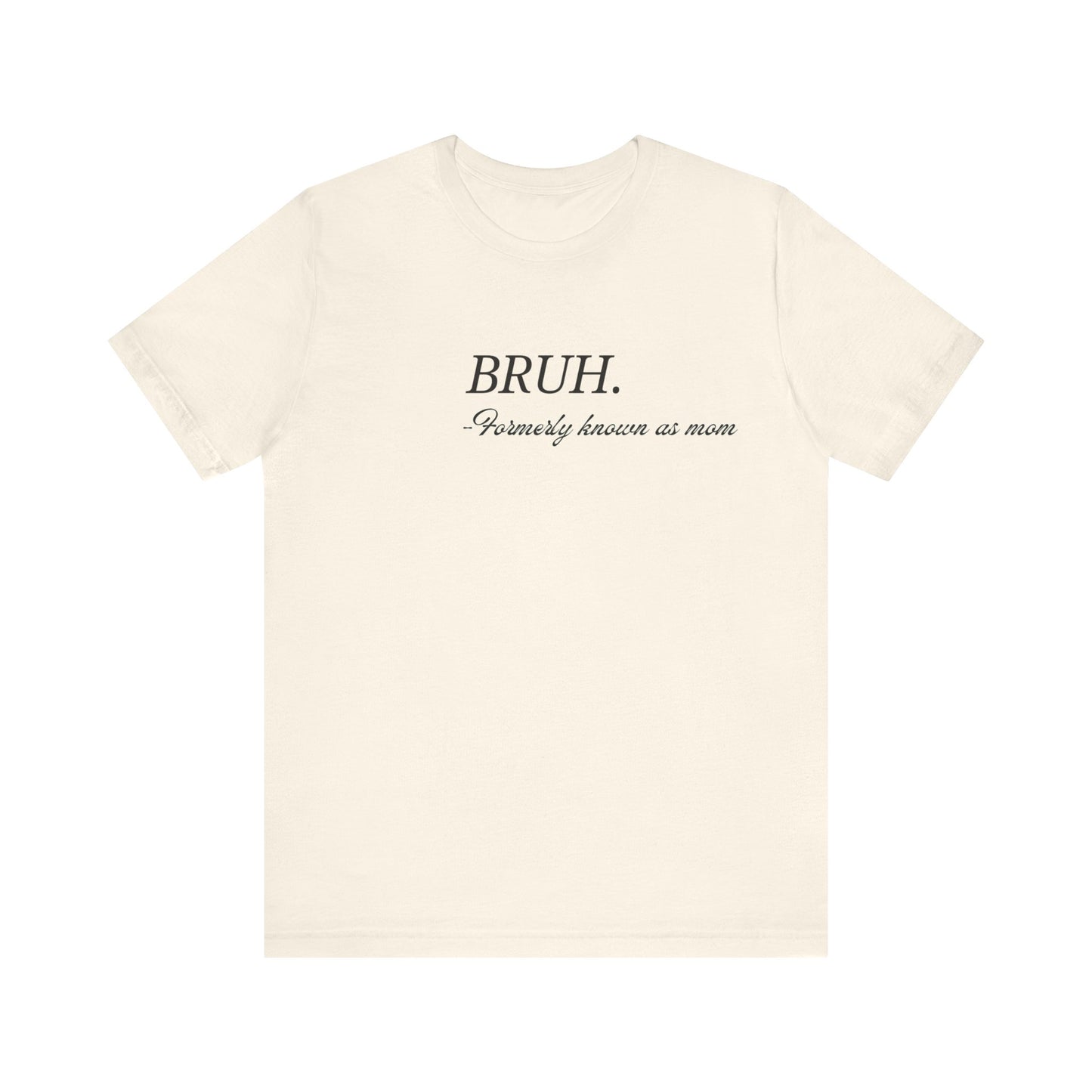 Brah. Formerly known as mom tee