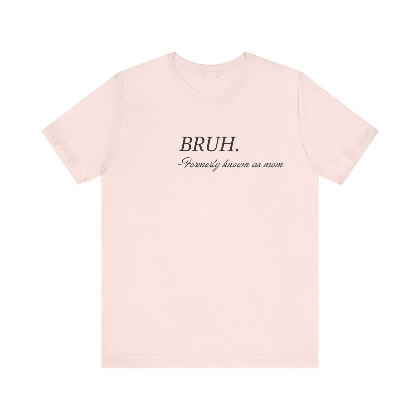 Brah. Formerly known as mom tee