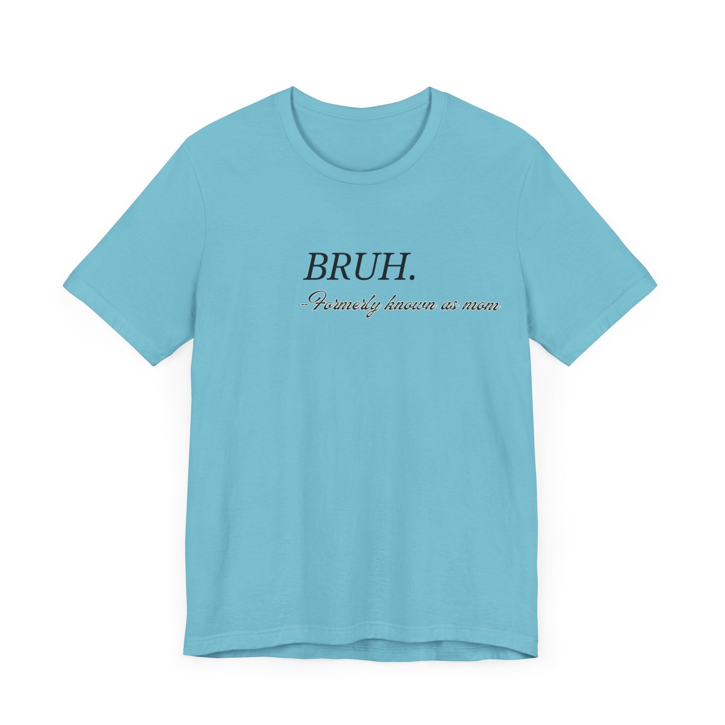 Brah. Formerly known as mom tee