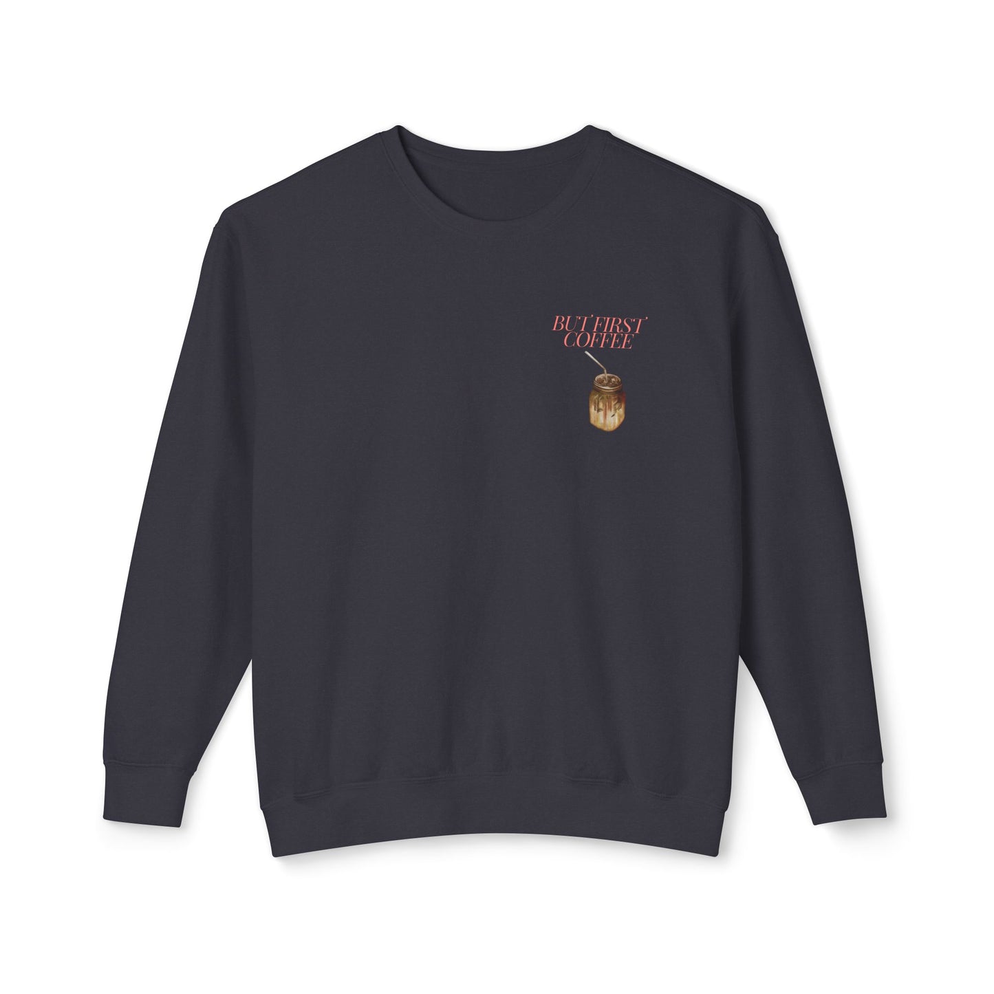 But First Coffee Crewneck Sweatshirt