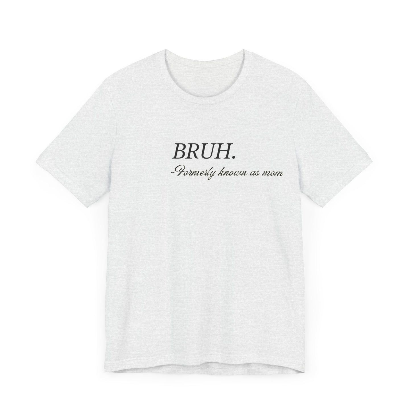 Brah. Formerly known as mom tee